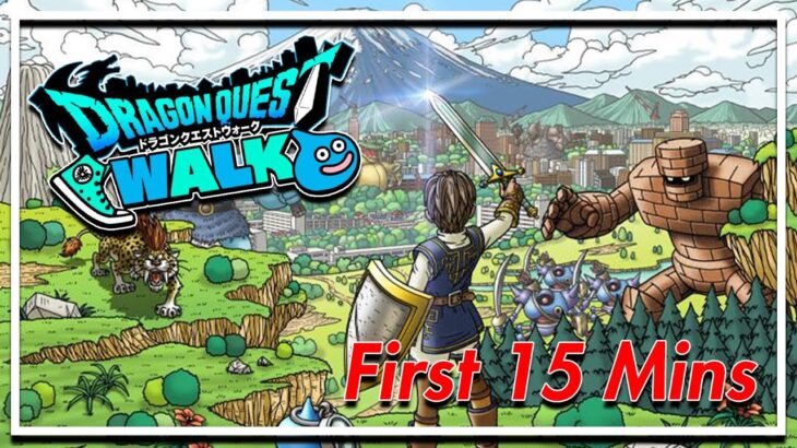 The First 15 Mins | Dragon Quest Walk
