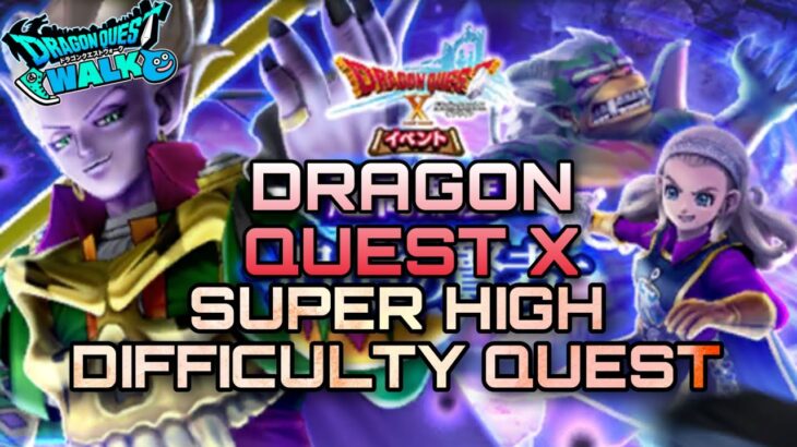 Dragon Quest Walk Dragon Quest 10 Super High Difficulty Quest